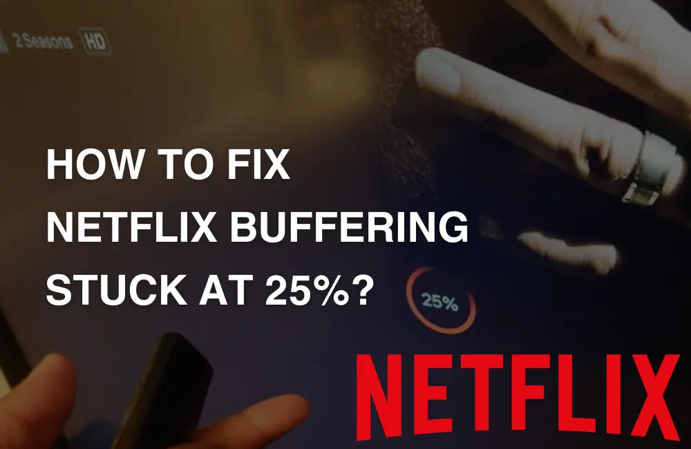 fix netflix buffering stuck at 25