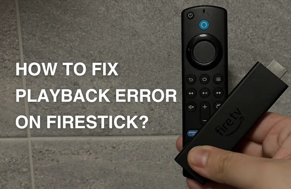 how to fix playback error on firestick